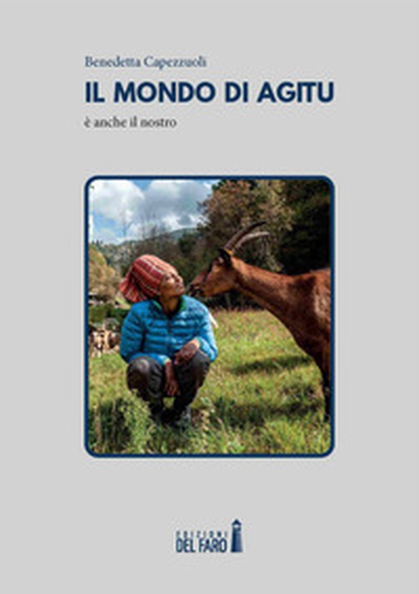 Il mondo di Agitu è anche il nostro - Librerie.coop Il mondo di Agitu è anche il nostro - Librerie.coop