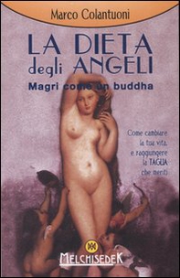 La dieta degli angeli. Magri come un buddha - Librerie.coop