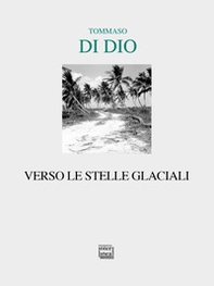 Verso le stelle glaciali - Librerie.coop Verso le stelle glaciali - Librerie.coop
