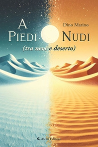 A piedi nudi (tra neve e deserto) - Librerie.coop
