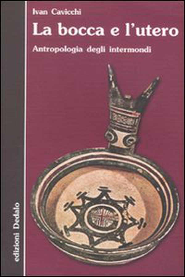 La bocca e l'utero. Antropologia degli intermondi - Librerie.coop La bocca e l'utero. Antropologia degli intermondi - Librerie.coop