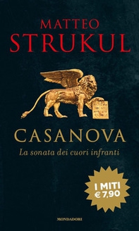 Giacomo Casanova. La sonata dei cuori infranti - Librerie.coop