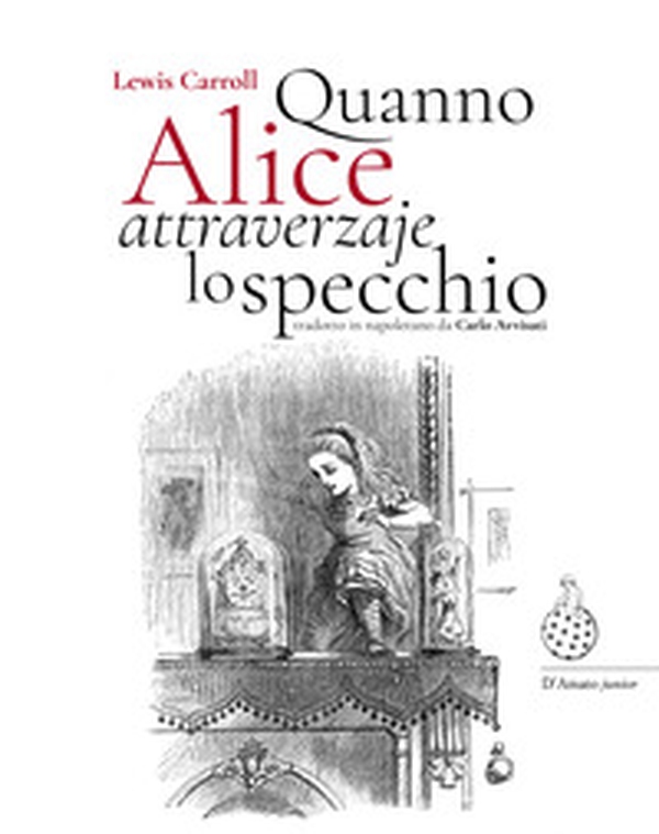 Quanno Alice attraverzaje lo specchio - Librerie.coop Quanno Alice attraverzaje lo specchio - Librerie.coop