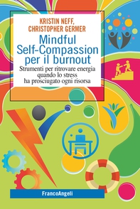 Mindful Self-Compassion per il burnout - Librerie.coop