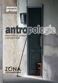 Antropologie. Trecento e passa canzoni folk - Librerie.coop Antropologie. Trecento e passa canzoni folk - Librerie.coop