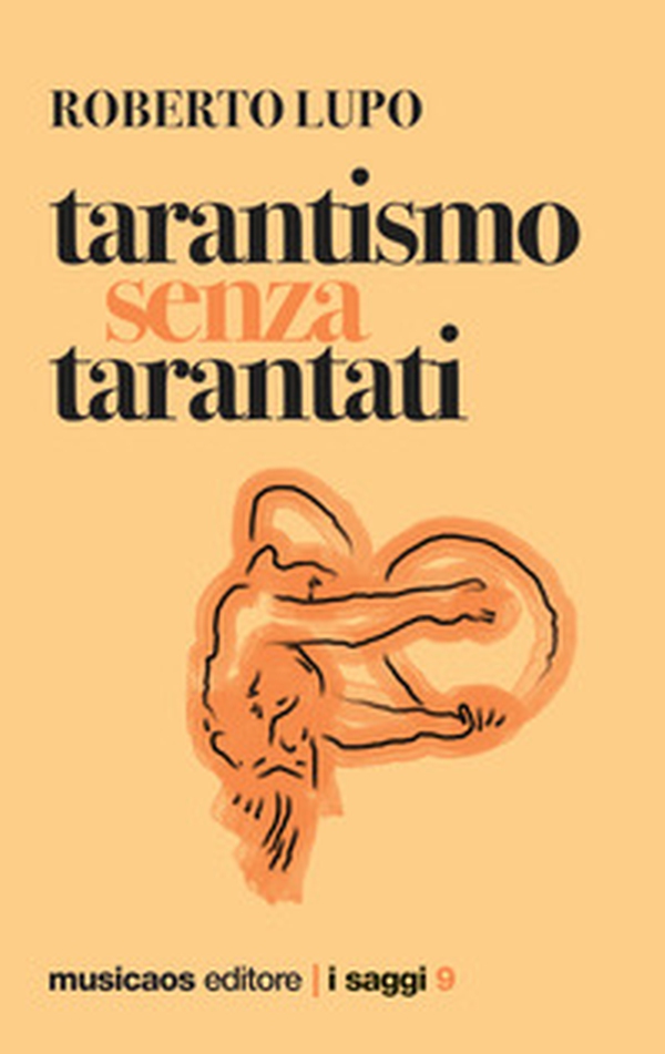 Tarantismo senza tarantati - Librerie.coop Tarantismo senza tarantati - Librerie.coop