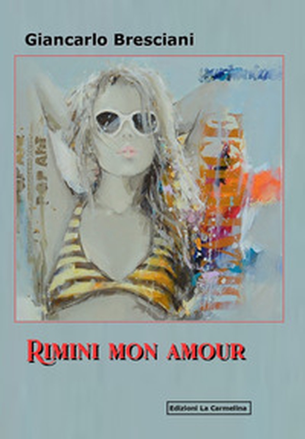 Rimini mon amour - Librerie.coop Rimini mon amour - Librerie.coop