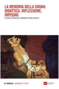 La memoria della Shoah: didattica, riflessione, impegno - Librerie.coop La memoria della Shoah: didattica, riflessione, impegno - Librerie.coop