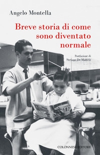 Breve storia di come sono diventato normale - Librerie.coop Breve storia di come sono diventato normale - Librerie.coop