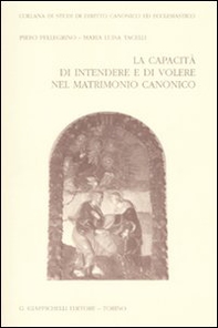 La capacità di intendere e di volere nel matrimonio canonico - Librerie.coop La capacità di intendere e di volere nel matrimonio canonico - Librerie.coop