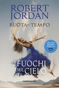 I fuochi del cielo. La ruota del tempo - Vol. 5 - Librerie.coop I fuochi del cielo. La ruota del tempo - Vol. 5 - Librerie.coop