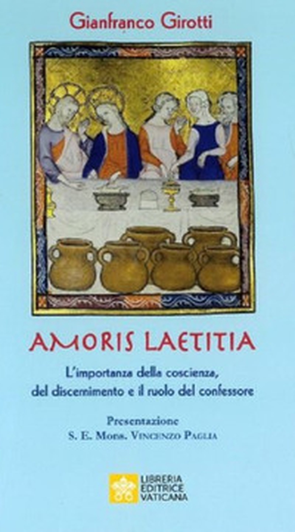 Amoris Laetitia. L'importanza della coscienza, del discernimento e il ruolo del confessore - Librerie.coop Amoris Laetitia. L'importanza della coscienza, del discernimento e il ruolo del confessore - Librerie.coop