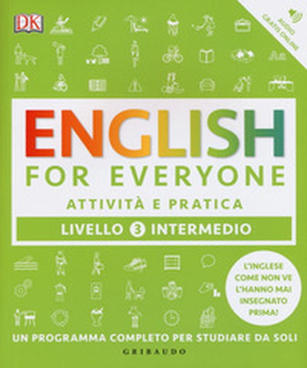 English for everyone. Livello 3° intermedio. Attività e pratica - Librerie.coop English for everyone. Livello 3° intermedio. Attività e pratica - Librerie.coop