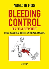 Bleeding Control per first responder. Guida all'arresto delle emorragie massive - Librerie.coop