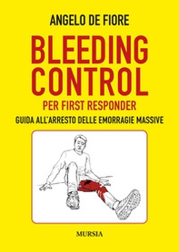 Bleeding Control per first responder. Guida all'arresto delle emorragie massive - Librerie.coop