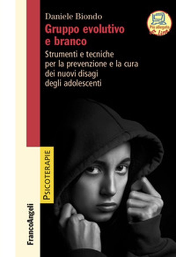 Gruppo evolutivo e branco. Strumenti e tecniche per la prevenzione e la cura dei nuovi disagi degli adolescenti - Librerie.coop Gruppo evolutivo e branco. Strumenti e tecniche per la prevenzione e la cura dei nuovi disagi degli adolescenti - Librerie.coop