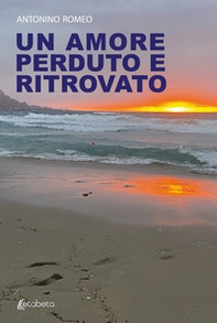 Un amore perduto e ritrovato - Librerie.coop