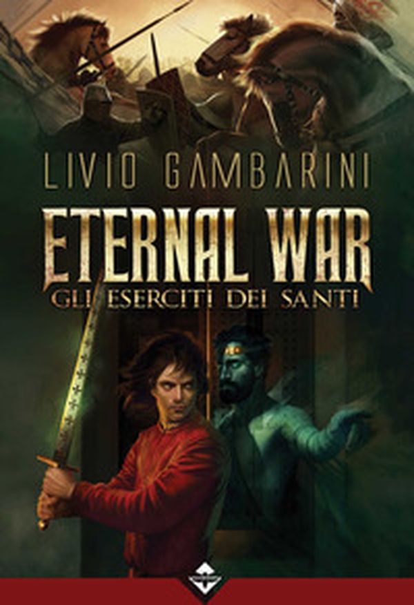Gli eserciti dei santi. Eternal war - Librerie.coop Gli eserciti dei santi. Eternal war - Librerie.coop
