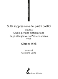 Sulla soppressione dei partiti politici seguito da Studio per una dichiarazione degli obblighi verso l’essere umano (1943) - Librerie.coop Sulla soppressione dei partiti politici seguito da Studio per una dichiarazione degli obblighi verso l’essere umano (1943) - Librerie.coop