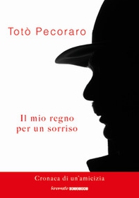 Il mio regno per un sorriso. Cronaca di un'amicizia - Librerie.coop