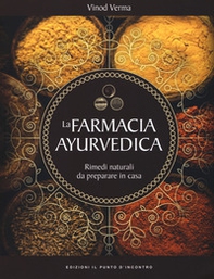 La farmacia ayurvedica. Rimedi naturali da preparare a casa - Librerie.coop La farmacia ayurvedica. Rimedi naturali da preparare a casa - Librerie.coop