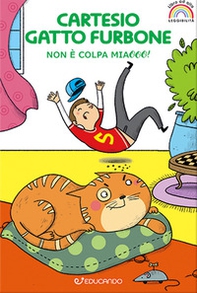 Cartesio gatto furbone. Non è colpa miaooo! Ediz. ad alta leggibilità - Librerie.coop