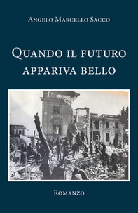Quando il futuro appariva bello - Librerie.coop Quando il futuro appariva bello - Librerie.coop