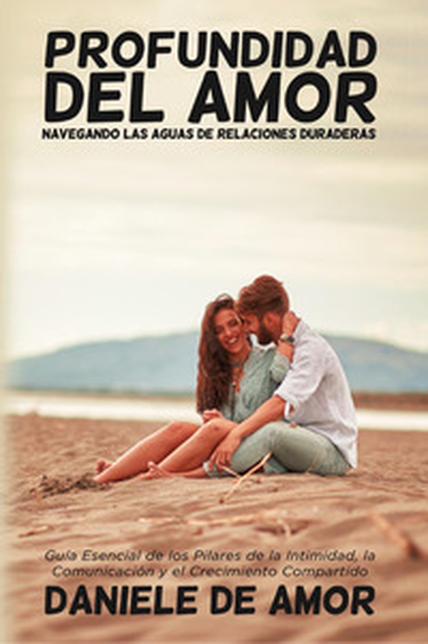 Profundidad del amor. Navegando las aguas de relaciones duraderas - Librerie.coop Profundidad del amor. Navegando las aguas de relaciones duraderas - Librerie.coop