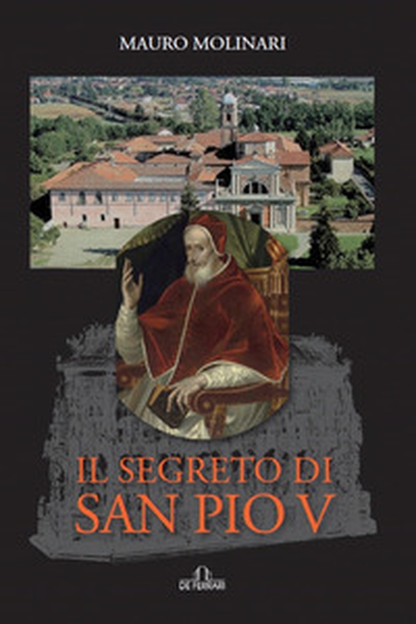 Il segreto di San Pio V - Librerie.coop Il segreto di San Pio V - Librerie.coop