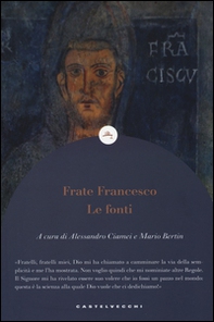 Frate Francesco. Le fonti - Librerie.coop