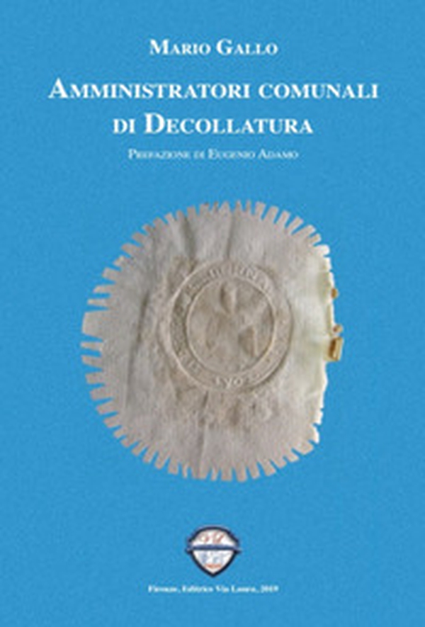 Amministratori comunali di Decollatura - Librerie.coop Amministratori comunali di Decollatura - Librerie.coop