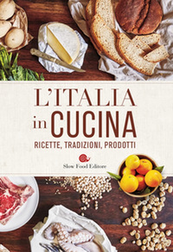 L'Italia in cucina. Ricette, tradizioni, prodotti - Librerie.coop L'Italia in cucina. Ricette, tradizioni, prodotti - Librerie.coop