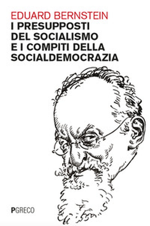 I presupposti del socialismo e i compiti della socialdemocrazia - Librerie.coop I presupposti del socialismo e i compiti della socialdemocrazia - Librerie.coop