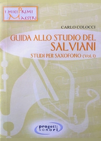 Guida allo studio del Salviani. Studi per saxofono - Vol. 1 - Librerie.coop