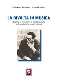 La rivolta in musica. Michele L. Straniero e il Cantacronache nella storia della musica italiana - Librerie.coop