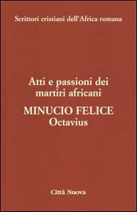 Octavius. Atti e passioni dei martiri africani - Librerie.coop