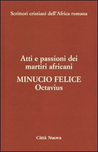 Octavius. Atti e passioni dei martiri africani - Librerie.coop Octavius. Atti e passioni dei martiri africani - Librerie.coop