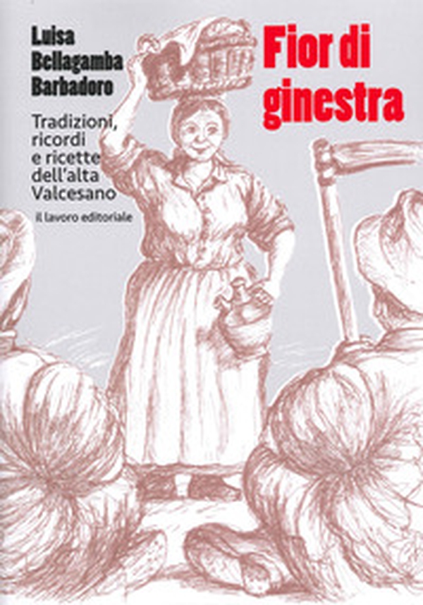 Fior di ginestra. Tradizioni ricordi e ricette dell'Alta Valcesano - Librerie.coop Fior di ginestra. Tradizioni ricordi e ricette dell'Alta Valcesano - Librerie.coop