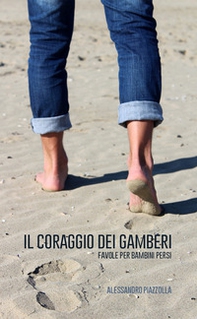 Il coraggio dei gamberi. Favole per adulti persi - Librerie.coop