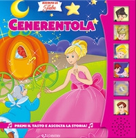 Cenerentola. Ascolta le fiabe - Librerie.coop Cenerentola. Ascolta le fiabe - Librerie.coop