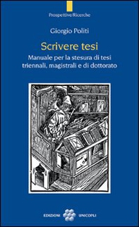 Scrivere tesi. Manuale per la stesura di tesi triennali, magistrali e di dottorato - Librerie.coop