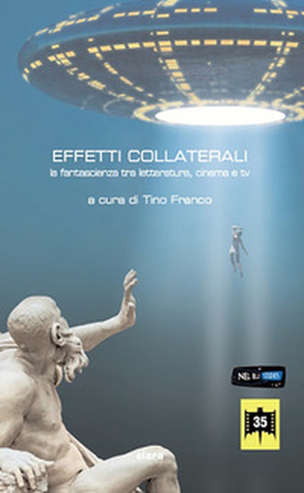 Effetti collaterali:la fantascienza tra letteratura, cinema e tv - Librerie.coop Effetti collaterali:la fantascienza tra letteratura, cinema e tv - Librerie.coop