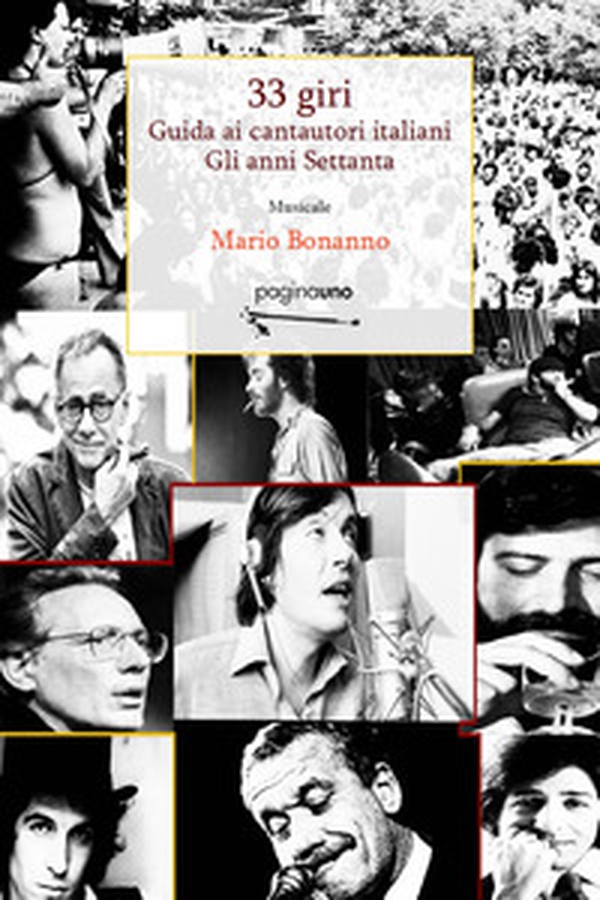 33 giri. Guida ai cantautori italiani. Gli anni Settanta - Librerie.coop 33 giri. Guida ai cantautori italiani. Gli anni Settanta - Librerie.coop