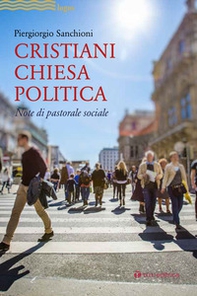 Cristiani, Chiesa, politica. Note di pastorale sociale - Librerie.coop