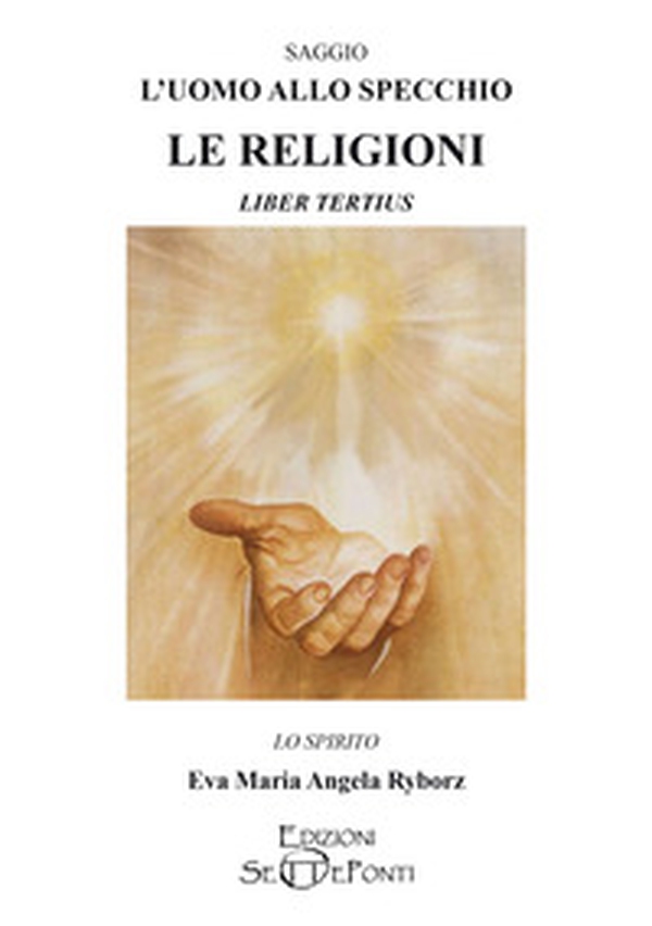 L'uomo allo specchio. Le religioni. Liber tertius - Librerie.coop L'uomo allo specchio. Le religioni. Liber tertius - Librerie.coop