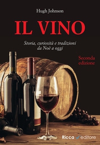 Il vino. Storia, curiosità e tradizioni da Noè a oggi - Librerie.coop