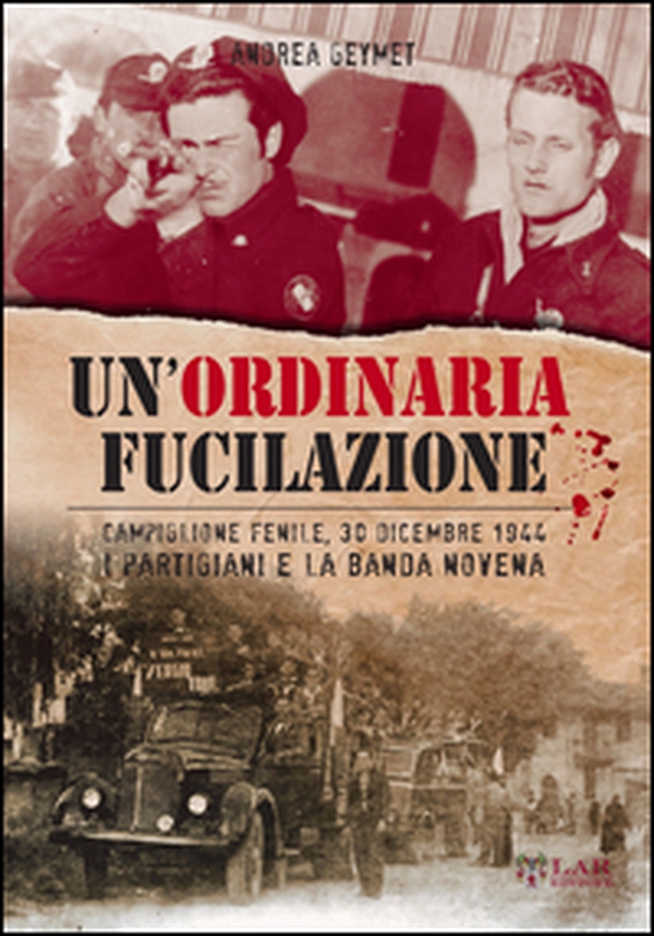 Un'ordinaria fucilazione. Campiglione Fenile, 30 dicembre 1944. I partigiani e la Banda Novena - Librerie.coop Un'ordinaria fucilazione. Campiglione Fenile, 30 dicembre 1944. I partigiani e la Banda Novena - Librerie.coop