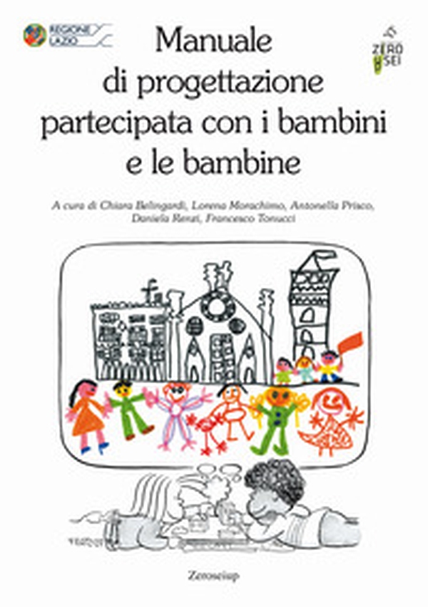 Manuale di progettazione partecipata con i bambini e le bambine - Librerie.coop Manuale di progettazione partecipata con i bambini e le bambine - Librerie.coop