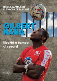 Gilbert Nana. Libertà a tempo di record - Librerie.coop