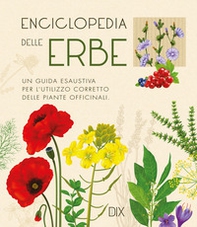 Enciclopedia delle erbe. Una guida esaustiva per l'utilizzo corretto delle piante officinali - Librerie.coop Enciclopedia delle erbe. Una guida esaustiva per l'utilizzo corretto delle piante officinali - Librerie.coop